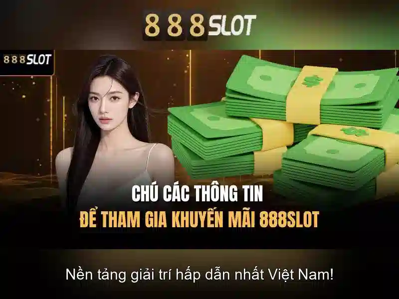 Trải nghiệm slot 888 bet